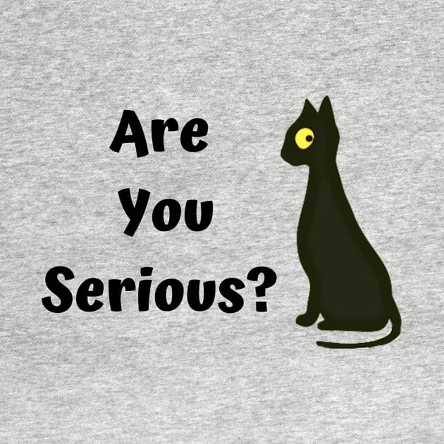 Are you serious? Funny cat by summerDesigns